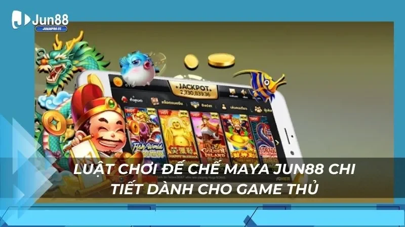 Luật chơi đế chế maya chi tiết dành cho game thủ