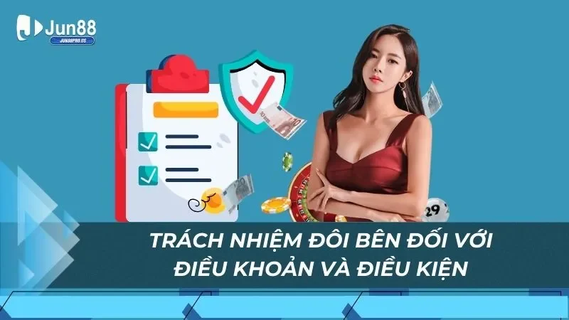 Trách nhiệm đôi bên đối với điều khoản và điều kiện